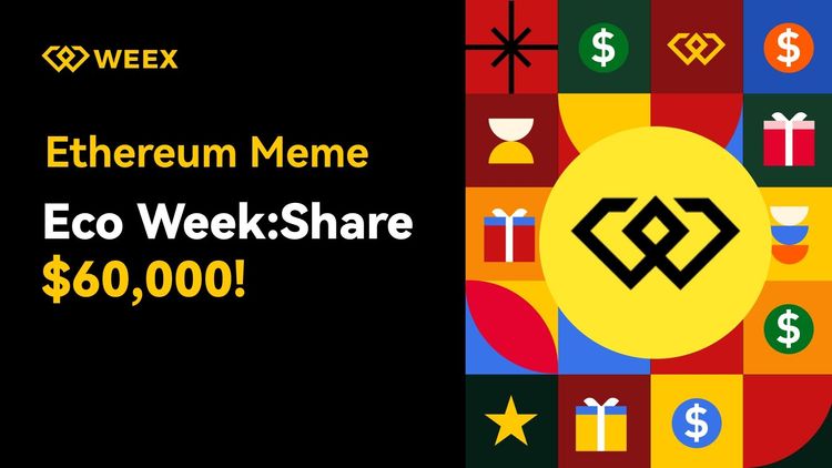 Tuần lễ WEEX ETH Meme Eco: Hướng dẫn chiến lược nhận thưởng 60.000 đô la.